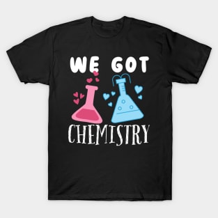 We Got Chemistry T-Shirt